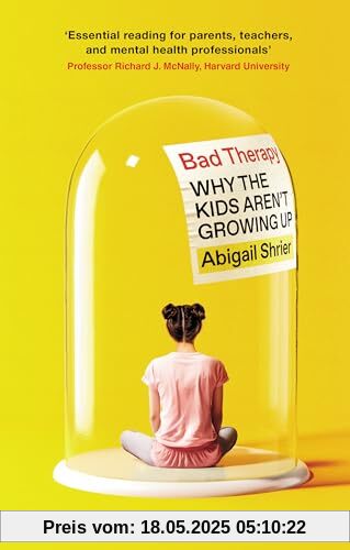 Bad Therapy: Why the Kids Aren't Growing Up