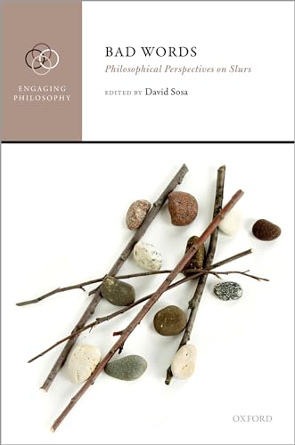 Bad Words: Philosophical Perspectives on Slurs (Engaging Philosophy) von Oxford University Press, USA