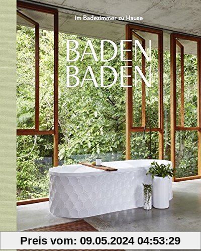 Baden, Baden!: Im Badezimmer zu Hause