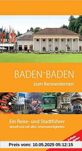 Baden-Baden zum Kennenlernen: Ein Reise- und Stadtführer