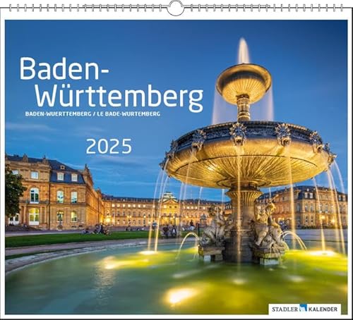 Baden-Württemberg 2025: Baden-Wuerttemberg / Le Bade-Wurtemberg von Stadler Kalender