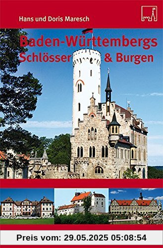 Baden-Württembergs Schlösser & Burgen Baden-Württembergs Schlösser & Burgen
