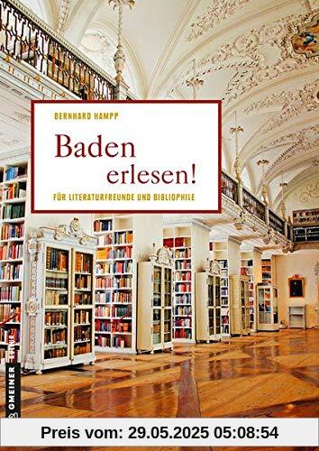 Baden erlesen!: Lieblingsplätze zum Entdecken (Lieblingsplätze im GMEINER-Verlag)