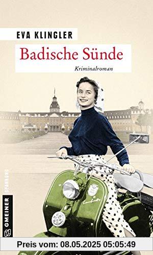 Badische Sünde: Kriminalroman (Kriminalromane im GMEINER-Verlag)