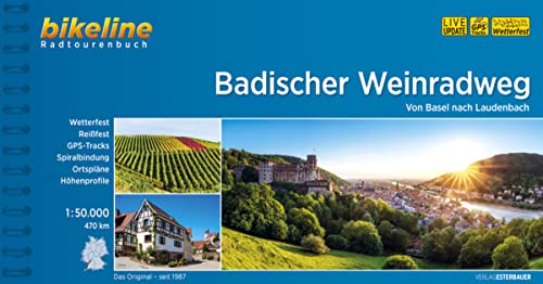 Badischer Weinradweg: Von Basel nach Laudenbach, 1:50.000, 470 km, wetterfest/reißfest, GPS-Tracks Download, LiveUpdate (Bikeline Radtourenbücher) von Esterbauer GmbH