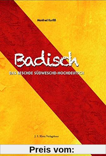 Badisches Wörterbuch: Das beschde Südweschd-Hochdeutsch