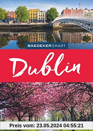 Baedeker SMART Reiseführer Dublin: Reiseführer mit Spiralbindung inklusive Faltkarte und Reiseatlas