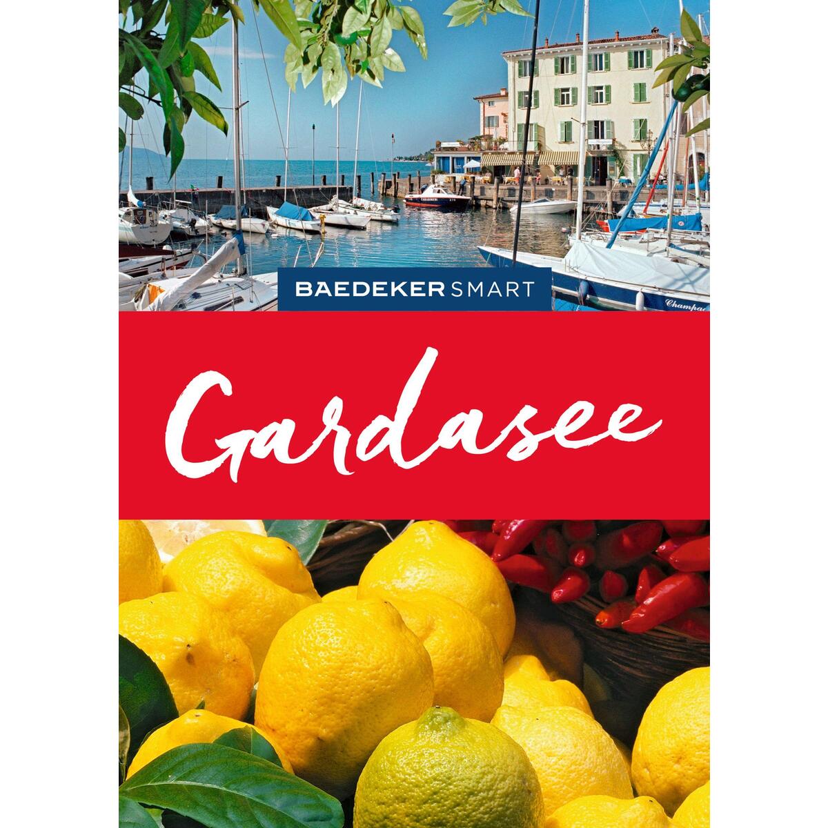 Baedeker SMART Reiseführer Gardasee Baedeker SMART Reiseführer Gardasee von Mairdumont