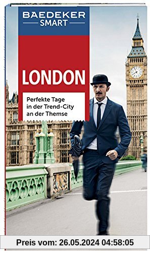Baedeker SMART Reiseführer London: Perfekte Tage in der Trend-City an der Themse