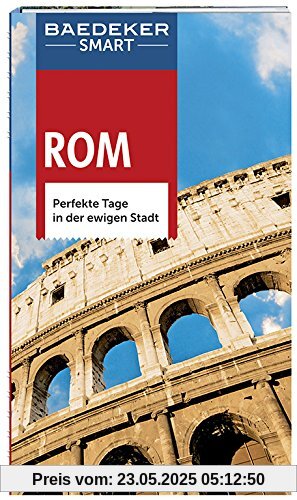 Baedeker SMART Reiseführer Rom: Perfekte Tage in der ewigen Stadt