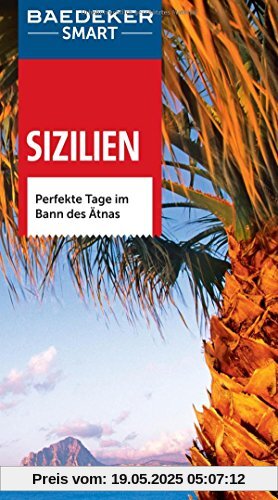 Baedeker SMART Reiseführer Sizilien: Perfekte Tage im Bann des Ätnas