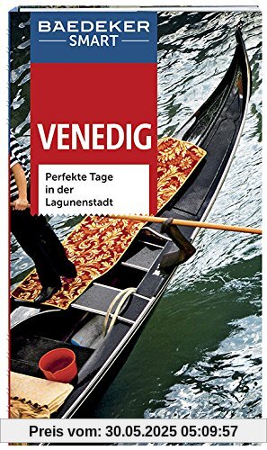 Baedeker SMART Reiseführer Venedig: Perfekte Tage in der Lagunenstadt Baedeker SMART Reiseführer Venedig: Perfekte Tage in der Lagunenstadt