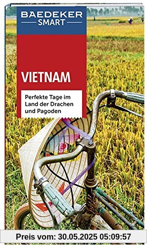 Baedeker SMART Reiseführer Vietnam: Perfekte Tage im Land der Drachen und Pagoden Baedeker SMART Reiseführer Vietnam: Perfekte Tage im Land der Drachen und Pagoden