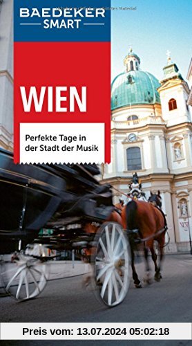 Baedeker SMART Reiseführer Wien: Perfekte Tage in der Stadt der Musik