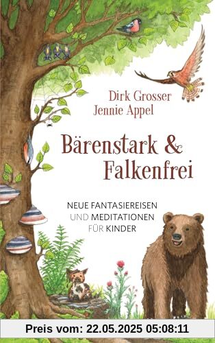 Bärenstark & Falkenfrei: Neue Fantasiereisen und Meditationen für Kinder Bärenstark & Falkenfrei: Neue Fantasiereisen und Meditationen für Kinder