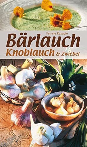 KOMPASS Küchenschätze Bärlauch, Knoblauch & Zwiebel: Feinste Rezepte