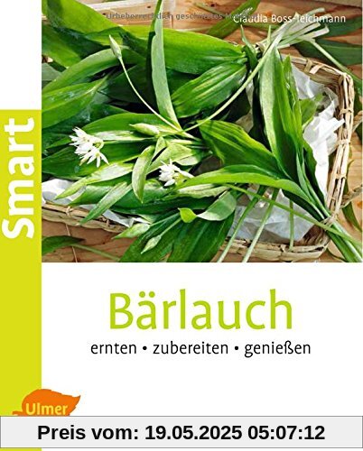 Bärlauch: Ernten, zubereiten, genießen (Smart Gartenbuch)