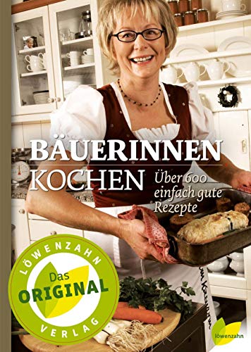 Bäuerinnen kochen. Über 600 einfach gute Rezepte