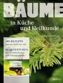 Bäume - in Küche und Heilkunde von AT Verlag
