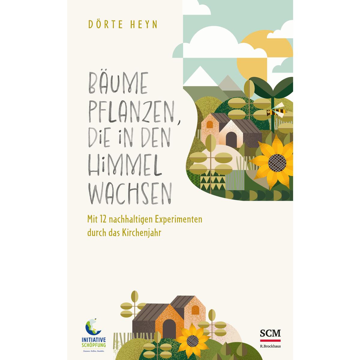Bäume pflanzen, die in den Himmel wachsen Bäume pflanzen, die in den Himmel wachsen von SCM Brockhaus, R.