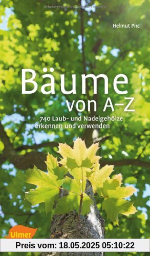 Bäume von A-Z: Erkennen und verwenden