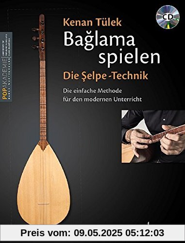 Bağlama spielen - Die Şelpe-Technik: Die einfache Methode für den modernen Unterricht. Band 1. Bağlama. Lehrbuch mit CD.