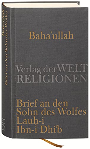 Baha'u'llah, Brief an den Sohn des Wolfes: Lauh-i Ibn-i Dhi'b