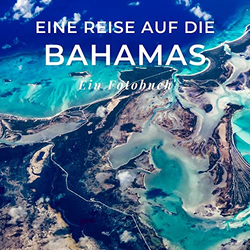 Bahamas: Ein Fotobuch. Das perfekte Souvenir & Mitbringsel nach oder vor dem Urlaub. Statt Reiseführer, lieber diesen einzigartigen Bildband von 27 Amigos