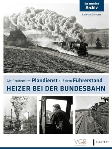 Eisenbahngeschichte – Heizer bei der Bundesbahn: Als Student im Plandienst auf dem Führerstand von GeraMond