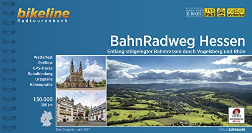 BahnRadweg Hessen: Entlang stillgelegter Bahntrassen durch Vogelsberg und Rhön, 1:50.000, 396 km, wetterfest/reißfest, GPS-Tracks Download, LiveUpdate (Bikeline Radtourenbücher) von Esterbauer GmbH