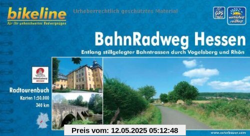 BahnRadweg Hessen: Entlang stillgelegter Bahntrassen durch Vogelsberg und Rhön, wetterfest/reißfest