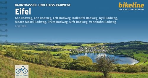 Bahntrassen- und Fluss-Radwege Eifel: Ahr-Radweg, Enz-Radweg, Erft-Radweg, Kalkeifel-Radweg, Kyll-Radweg, Maare-Mosel-Radweg, Prüm-Radweg, ... LiveUpdate (Bikeline Radtourenbücher) von Esterbauer