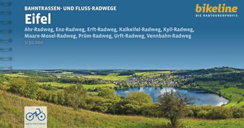 Bahntrassen- und Fluss-Radwege Eifel: Ahr-Radweg, Enz-Radweg, Erft-Radweg, Kalkeifel-Radweg, Kyll-Radweg, Maare-Mosel-Radweg, Prüm-Radweg, ... LiveUpdate (Bikeline Radtourenbücher)