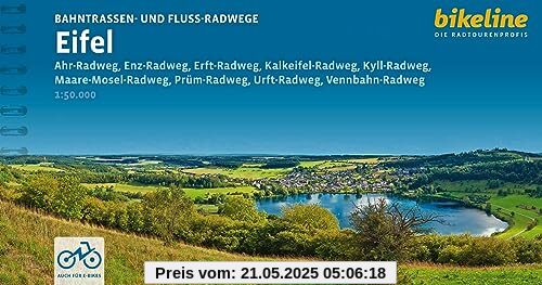 Bahntrassen- und Fluss-Radwege Eifel: Ahr-Radweg, Enz-Radweg, Erft-Radweg, Kalkeifel-Radweg, Kyll-Radweg, Maare-Mosel-Radweg, Prüm-Radweg, ... LiveUpdate (Bikeline Radtourenbücher)