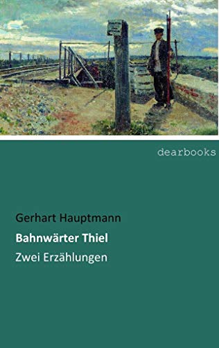 Bahnwärter Thiel: Zwei Erzählungen