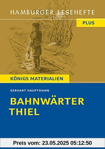 Bahnwärter Thiel: Novellistische Skizze (Hamburger Lesehefte PLUS)
