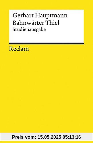 Bahnwärter Thiel: Novellistische Studie (Reclams Universal-Bibliothek)