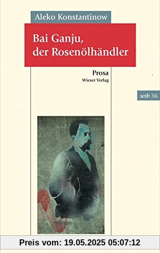 Bai Ganju, der Rosenölhändler (wtb Wieser Taschenbuch)