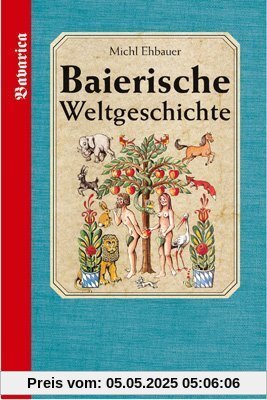 Baierische Weltgeschichte: Band 1