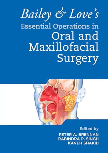Bailey & Love's Essential Operations in Oral & Maxillofacial Surgery von CRC Press