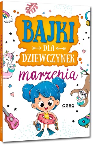 Bajki dla dziewczynek marzenia Bajki dla dziewczynek marzenia von Greg