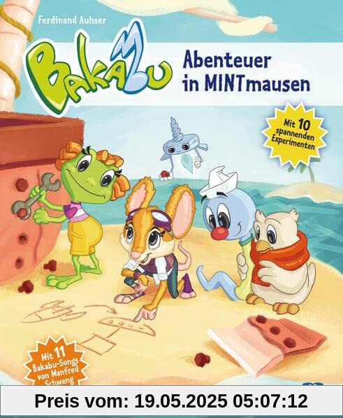 Bakabu - Abenteuer in MINTmausen: Kinderbuch: Mit 10 spannenden Experimenten / Kinderbuch Bakabu - Abenteuer in MINTmausen: Kinderbuch: Mit 10 spannenden Experimenten / Kinderbuch