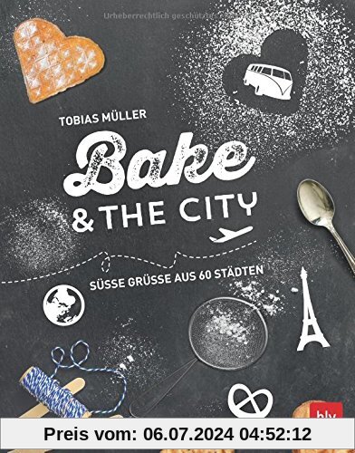 Bake & the city: Süße Grüße aus 60 Städten