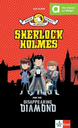 Baker Street Academy: Sherlock Holmes And The Disappearing Diamond: Englische Lektüre A2. Lekt...