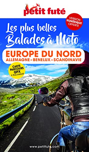 Balades à Moto Europe du Nord 2023 Petit Futé: Allemagne-Benelux-Scandinavie von PETIT FUTE