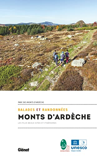 Balades et randonnées dans les Monts d'Ardèche (2e ed): Les plus beaux sites et itinéraires