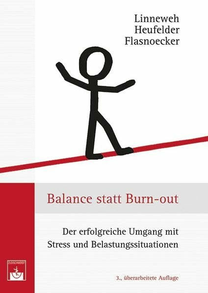 Balance statt Burn-out: Der erfolgreiche Umgang mit Stress und Belastungssituationen Balance statt Burn-out: Der erfolgreiche Umgang mit Stress und Belastungssituationen