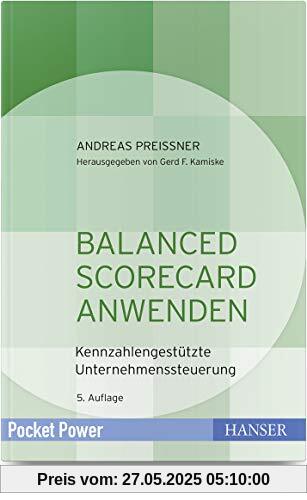 Balanced Scorecard anwenden: Kennzahlengestützte Unternehmenssteuerung