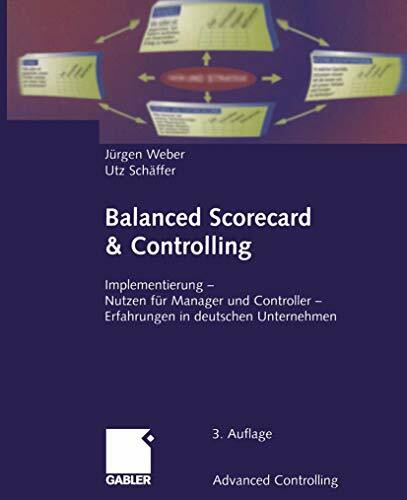 Balanced Scorecard & Controlling: Implementierung - Nutzen für Manager und Controller - Erfahr...