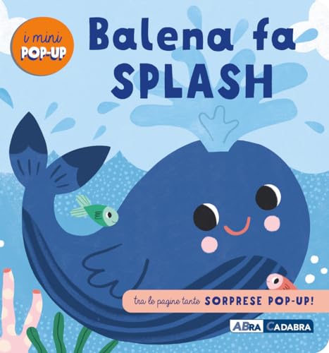 Balena fa splash! I mini pop up. Ediz. a colori Balena fa splash! I mini pop up. Ediz. a colori von ABraCadabra